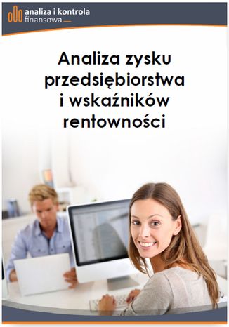 Analiza zysku przedsiębiorstwa i wskaźników rentowności