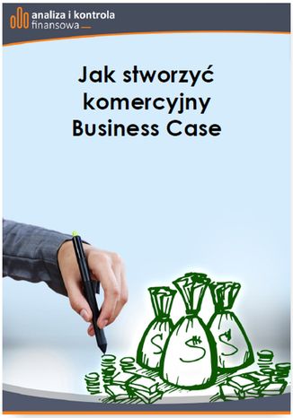 Jak stworzy komercyjny Business Case Barbara Dbrowska - okadka ksiki