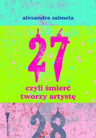27, czyli śmierć tworzy artystę