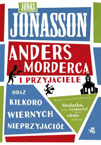 Anders Morderca i przyjaciele (oraz kilkoro wiernych nieprzyjaciół)