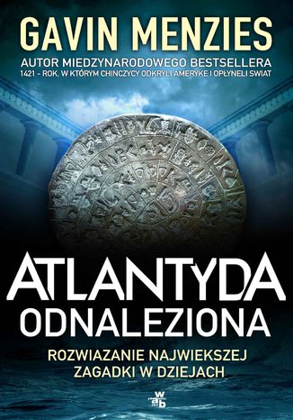 Atlantyda odnaleziona. Rozwiązanie największej zagadki w dziejach świata