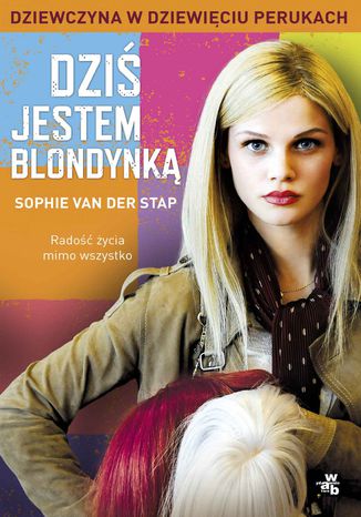 Dzi jestem blondynk. Dziewczyna w dziewiciu perukach Sophie van der Stap - okadka audiobooks CD