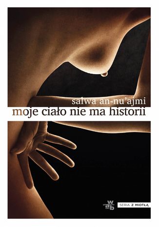 Moje ciało nie ma historii