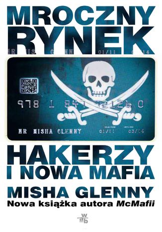 Mroczny rynek. Cyberzłodzieje, cybergliniarze i Ty
