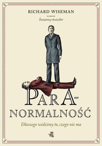 Paranormalność. Dlaczego widzimy to, czego nie ma