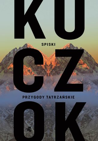 Spiski. Przygody tatrzaskie Wojciech Kuczok - okadka audiobooks CD
