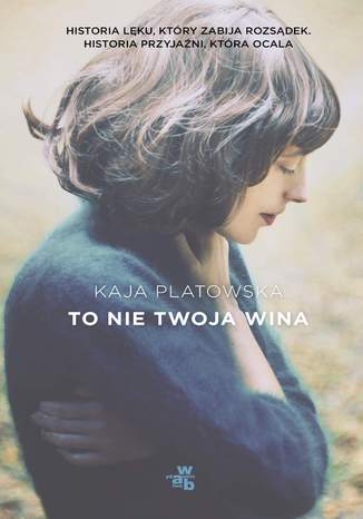 To nie twoja wina Kaja Platowska - okadka audiobooks CD