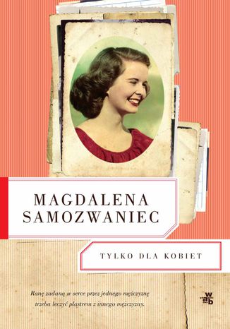 Tylko dla kobiet Magdalena Samozwaniec - okadka ebooka