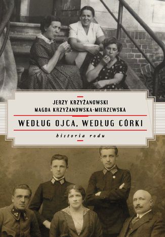 Wedug ojca, wedug crki. Historia rodu Jerzy Krzyanowski, Magda Krzyanowska-Mierzewska - okadka audiobooks CD