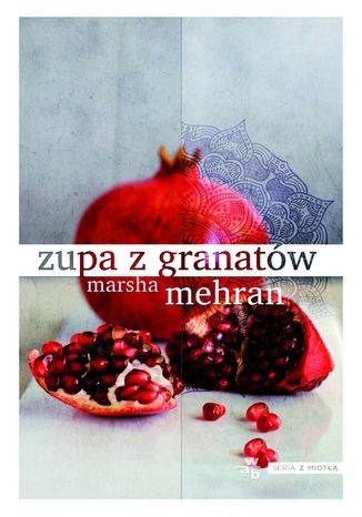 Zupa z granatw Marsha Mehran - okadka audiobooks CD
