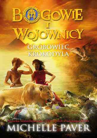 Bogowie i wojownicy. Tom 4. Grobowiec krokodyla