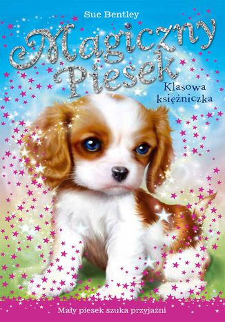 Klasowa księżniczka. Magiczny piesek