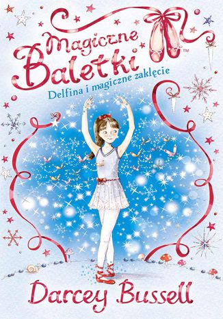 Magiczne baletki. Delfina i magiczne zaklęcie