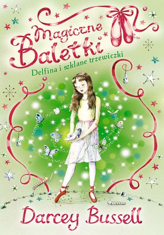 Magiczne baletki. Delfina i szklane trzewiczki