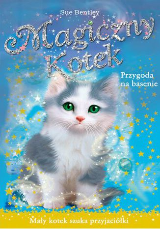 Przygoda na basenie. Magiczny kotek