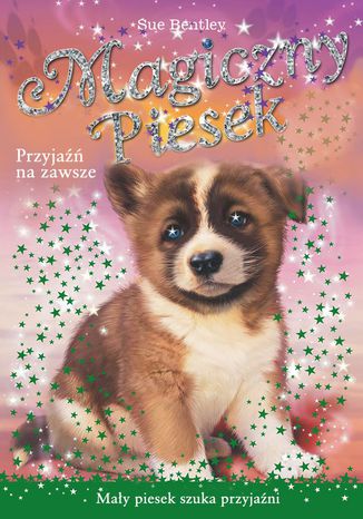 Przyjaźń na zawsze. Magiczny piesek