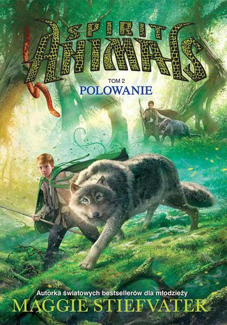 Spirit Animals. Tom II. Polowanie