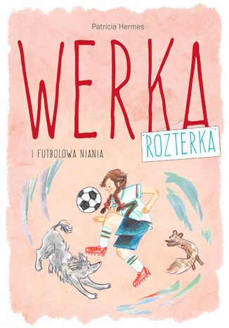 Werka Rozterka i futbolowa niania Patricia Hermes - okadka audiobooka MP3
