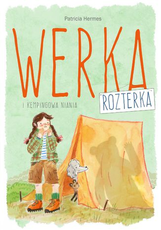 Werka Rozterka i kempingowa niania Patricia Hermes - okadka ebooka