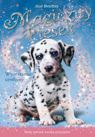 Wymarzone urodziny. Magiczny piesek