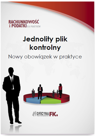 Jednolity plik kontrolny. Nowy obowiązek w praktyce