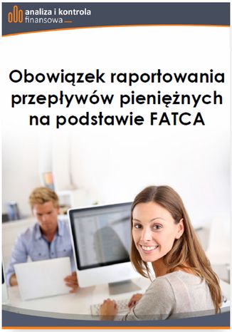 Obowizek raportowania przepyww pieninych na podstawie FATCA Barbara Dbrowska - okadka ebooka