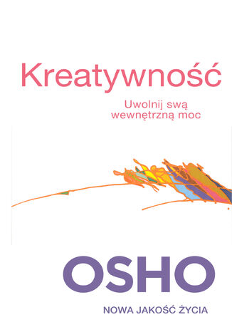 Kreatywność. Uwolnij swa wewnętrzną moc