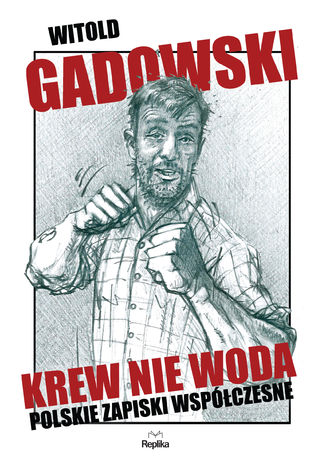 Krew nie woda. Polskie zapiski współczesne
