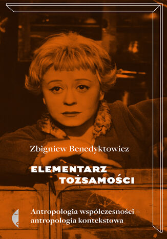 Elementarz tosamoci. Antropologia wspczesnoci - Antropologia kontekstowa Zbigniew Benedyktowicz - okadka audiobooks CD