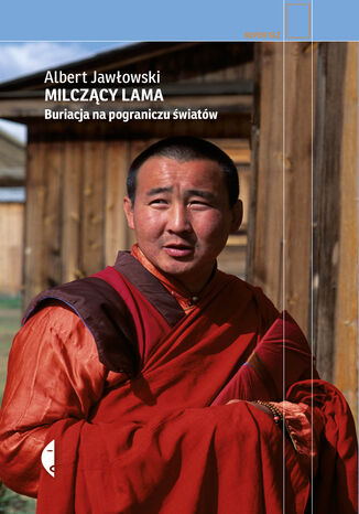 Okładka książki Milczący Lama. Buriacja na pograniczu światów