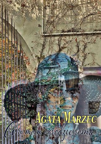A w moim ogrodzie rosn Agata Marzec - okadka audiobooks CD
