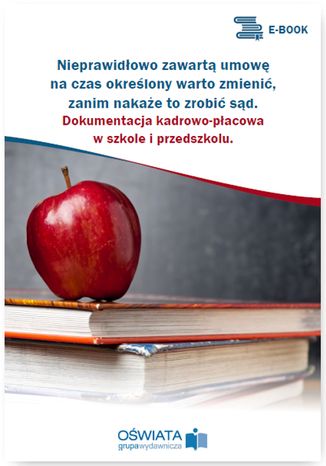 Nieprawidłowo zawartą umowę na czas określony warto zmienić, zanim nakaże to zrobić sąd