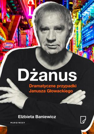 Danus Dramatyczne przypadki Janusza Gowackiego Elbieta Baniewicz - okadka audiobooks CD