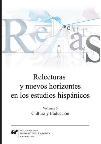 Relecturas y nuevos horizontes en los estudios hispnicos. Vol. 3: Cultura y traduccin red. Joanna Wilk-Raciska, Sabina Deditius, Anna Nowakowska-Guszak - okadka ebooka