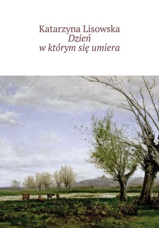 Dzień w którym się umiera
