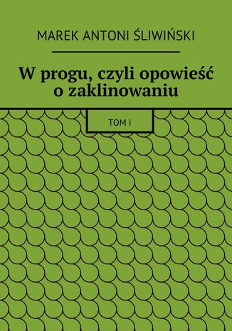 Wprogu, czyli opowie ozaklinowaniu Marek liwiski - okadka audiobooka MP3