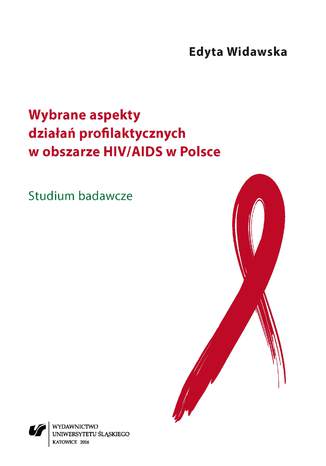 Wybrane aspekty dziaa profilaktycznych w obszarze HIV/AIDS w Polsce. Studium badawcze Edyta Widawska - okadka ebooka
