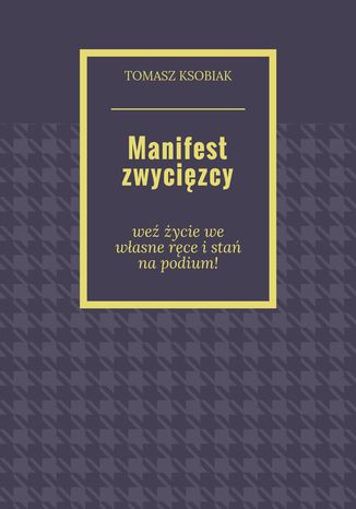 Manifest zwycizcy Tomasz Ksobiak - okadka ebooka
