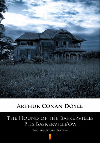 Okładka:The Hound of the Baskervilles. Pies Baskervilleów. English-Polish Edition 