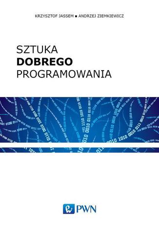 Sztuka dobrego programowania Krzysztof Jassem, Andrzej Ziemkiewicz - okładka książki