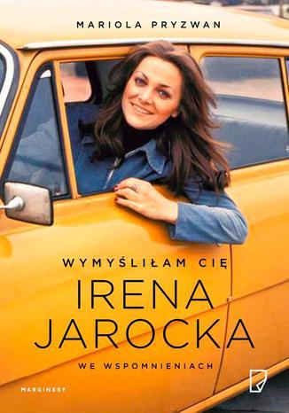 Wymyliam Ci Irena Jarocka we wspomnieniach Mariola Pryzwan - okadka audiobooks CD