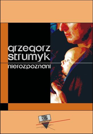 Nierozpoznani Grzegorz Strumyk - okadka ebooka