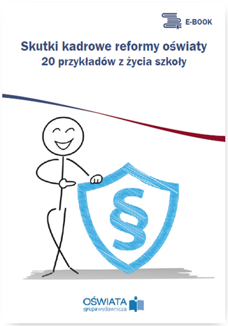 Skutki kadrowe reformy oświaty - 20 przykładów z życia szkoły