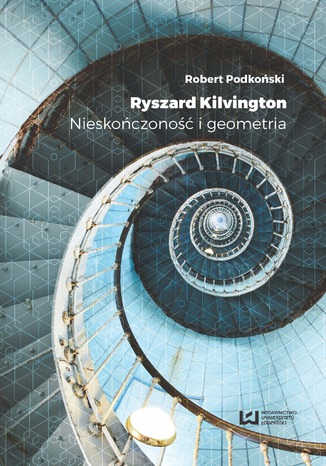 Okładka:Ryszard Kilvington. Nieskończoność i geometria 