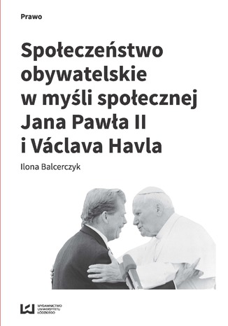 Spoeczestwo obywatelskie w myli spoecznej Jana Pawa II i Vclava Havla Ilona Balcerczyk - okadka audiobooks CD