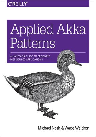 Applied Akka Patterns. A Hands-On Guide to Designing Distributed Applications Michael Nash, Wade Waldron - okładka audiobooks CD
