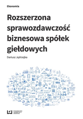 Rozszerzona sprawozdawczość biznesowa spółek giełdowych Dariusz Jędrzejka - okładka książki