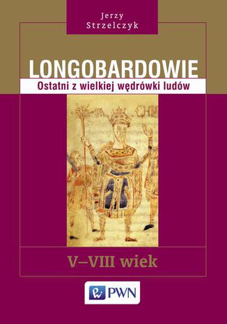 Longobardowie. Ostatni z wielkiej wdrwki ludw. V-VIII wiek Jerzy Strzelczyk - okadka audiobooks CD