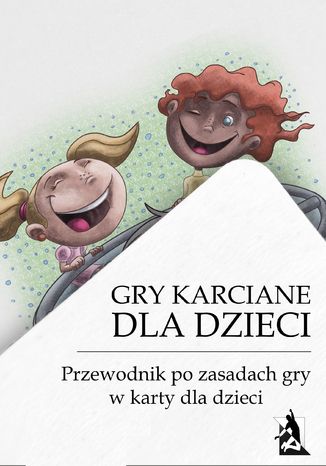Okładka: Gry karciane dla dzieci. Przewodnik po grach karcianych dla dzieci