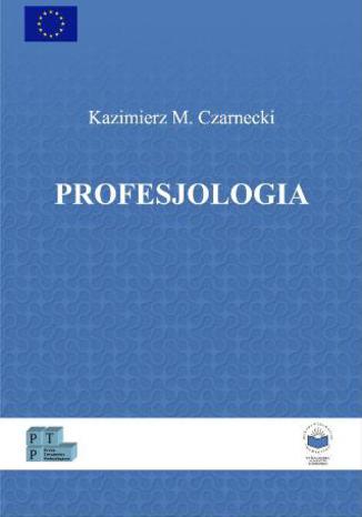 Profesjologia. Nauka o profesjonalnym rozwoju czowieka Kazimierz M. Czarnecki - okadka audiobooka MP3